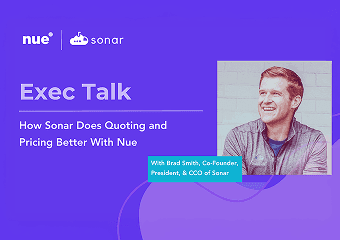 Exec Talk: Sonar Rethinks Quoting and Pricing with Nue