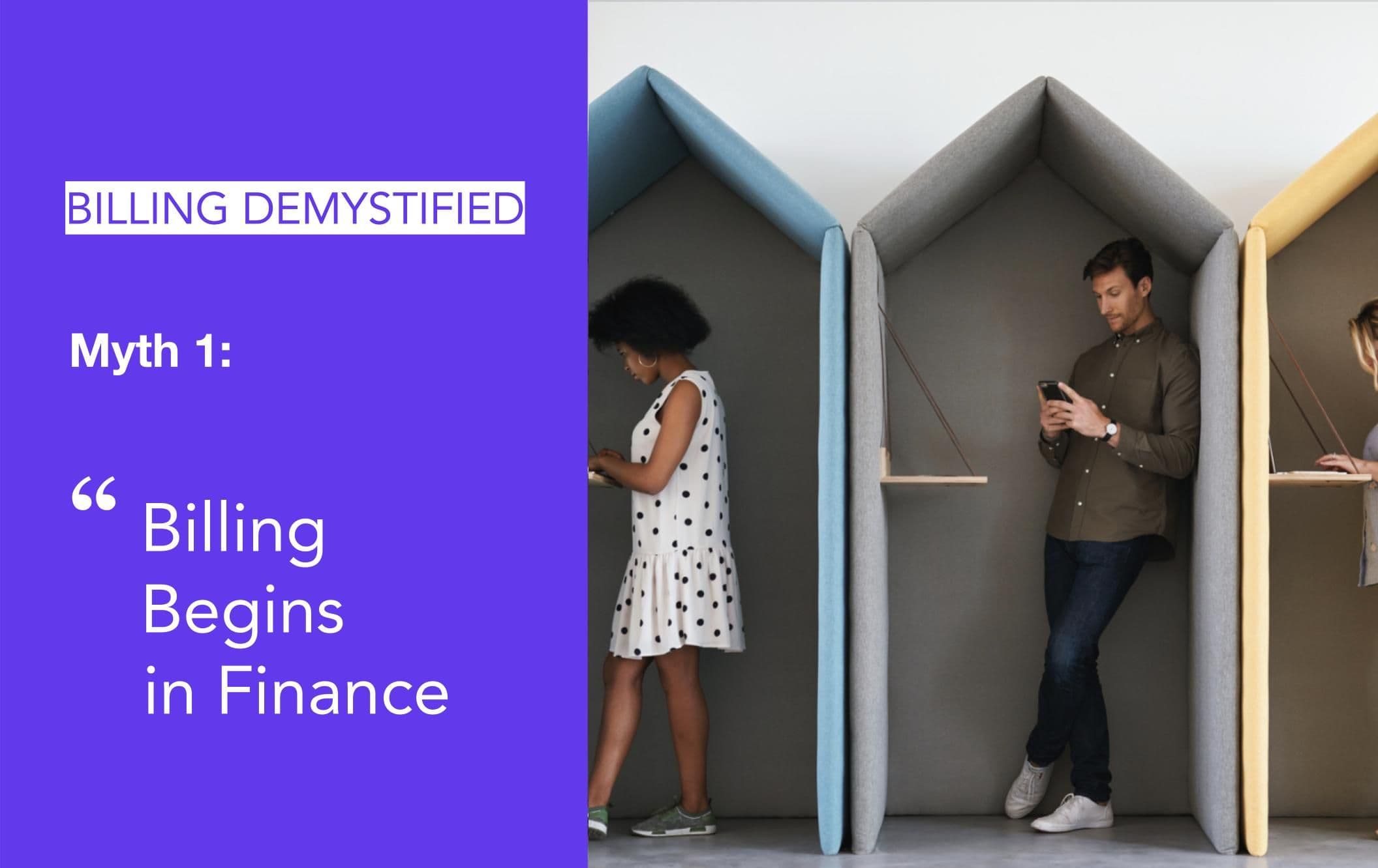 "Billing Demystified: Myth 1: Billing Begins in Finance." Workers in cubicles reflect separation of CPQ and billing.
