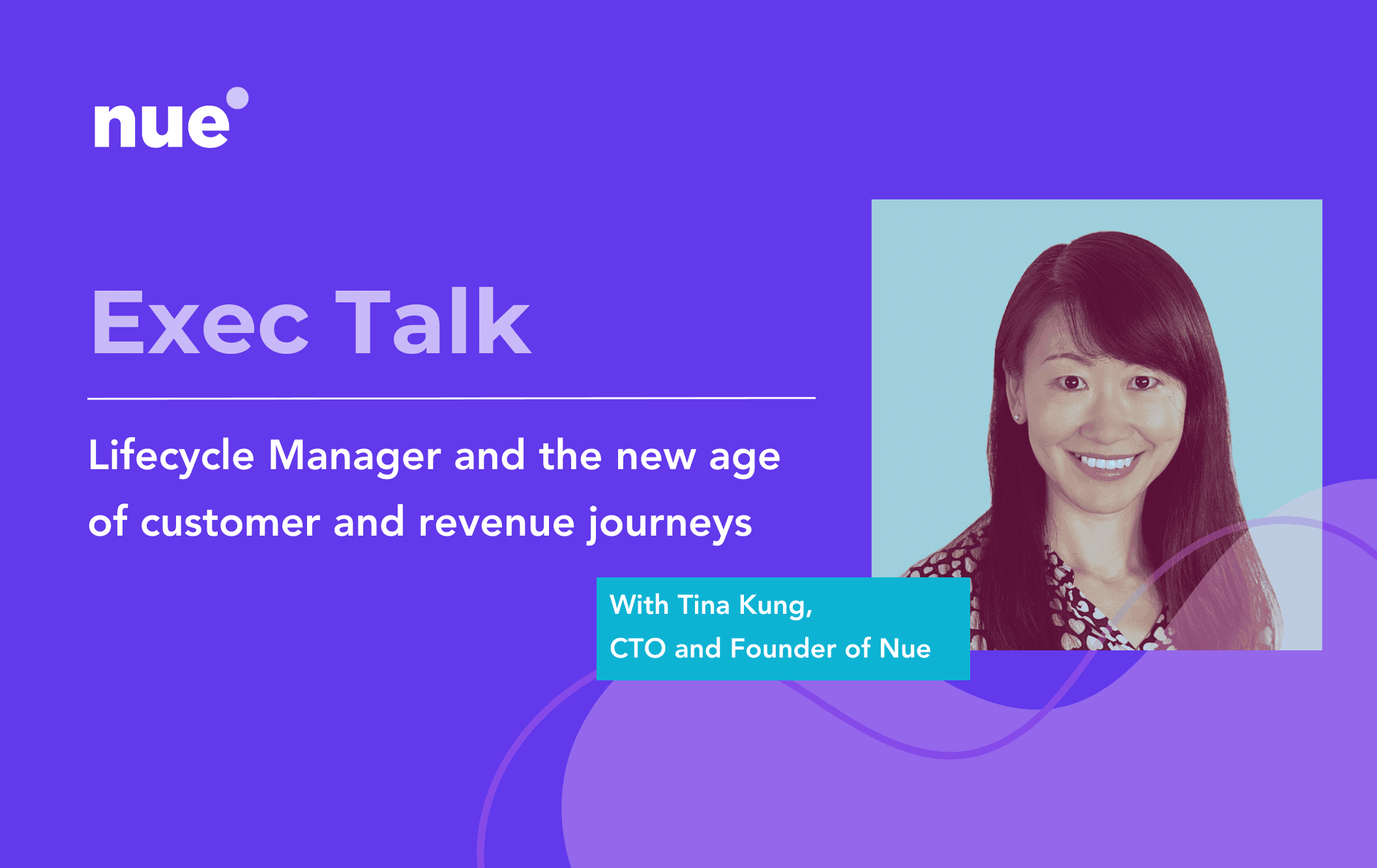 Exec Talk: Lifecycle Manager and the New Age of Customer and Revenue Journeys