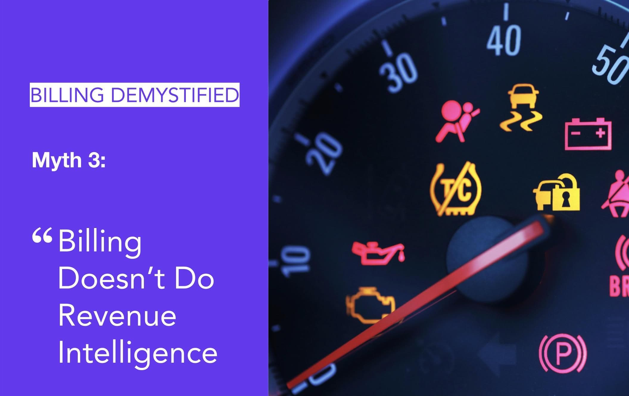 "Billing Demystified: Myth 3: Billing Doesn't Do Revenue Intelligence."